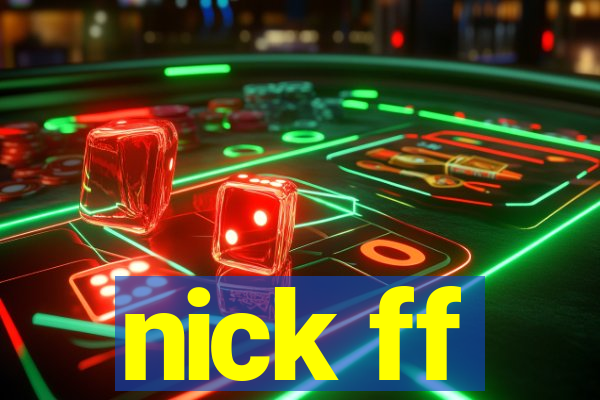 nick ff